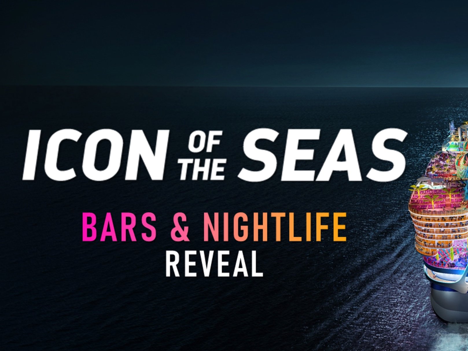 New Nightlife Venues Announced For Icon of the Seas